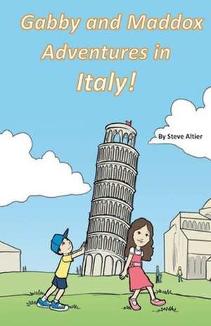 Gabby and Maddox Adventure's in Italy! de Steve Altier