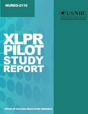 Xlpr Pilot Study Report de U. S. Nuclear Regulatory Commission