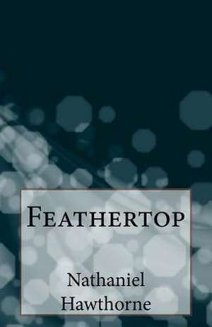 Feathertop de Nathaniel Hawthorne