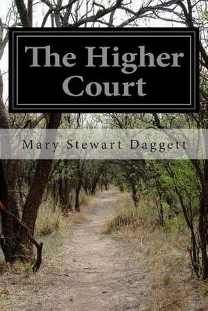 The Higher Court de Mary Stewart Daggett