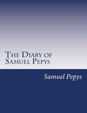 The Diary of Samuel Pepys de Samuel Pepys