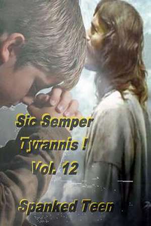 Sic Semper Tyrannis !, Volume 12 de Spanked Teen