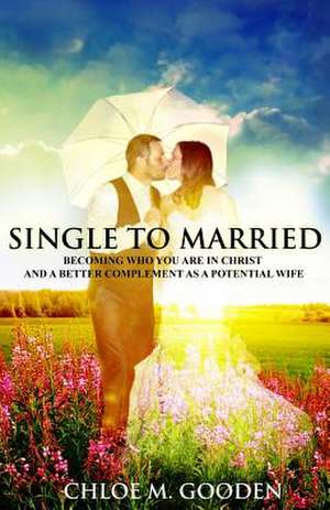 Single to Married de Chloe M. Gooden