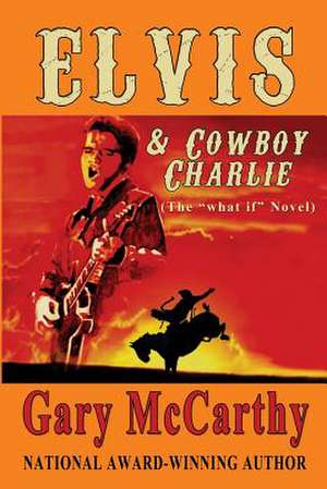 Elvis & Cowboy Charlie de Gary McCarthy