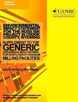 Environmental Impact Statement for the Ross Isr Project in Crook County, Wyoming de U. S. Nuclear Regulatory Commission