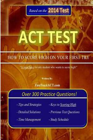 ACT Test How to Score High on Your First Try! de Fasttrackact Com