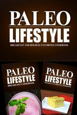 Paleo Lifestyle - Breakfast and Holiday Favorites Cookbook de Paleo Lifestyle 2. Book