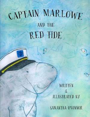 Captain Marlowe and the Red Tide de Samantha L. O'Connor