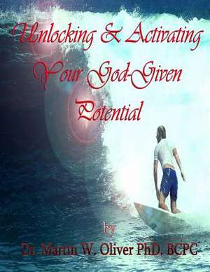 Unlocking and Activating Your God Given Potential (Korean Version) de Dr Martin W. Oliver Phd