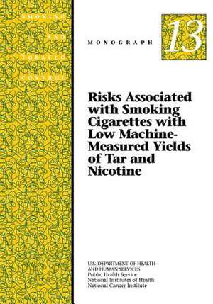 Risks Associated with Smoking Cigarettes with Low Machine-Measured Yields of Tar and Nicotine de U. S. Department of Heal Human Services