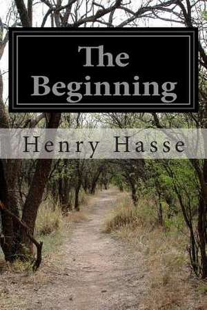 The Beginning de Henry Hasse