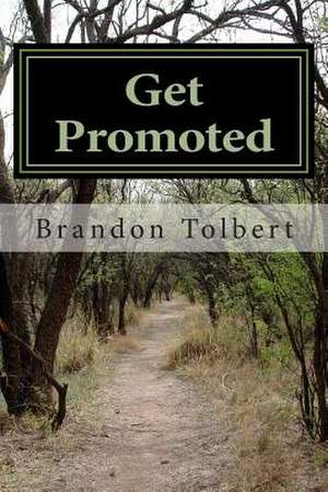 Get Promoted de Brandon Scot Tolbert MR