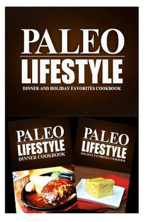 Paleo Lifestyle - Dinner and Holiday Favorites de Paleo Lifestyle 2. Book