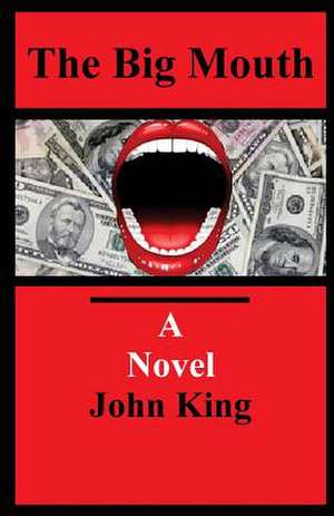 The Big Mouth de John King