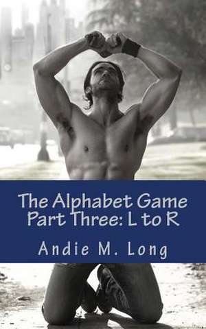 The Alphabet Game - Part Three de Andie M. Long