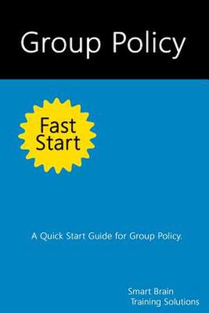 Group Policy Fast Start de Smart Brain Training Solutions