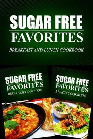 Sugar Free Favorites - Breakfast and Lunch Cookbook de Sugar Free Favorites Combo Pack Series