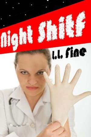 Night Shitf de L. L. Fine