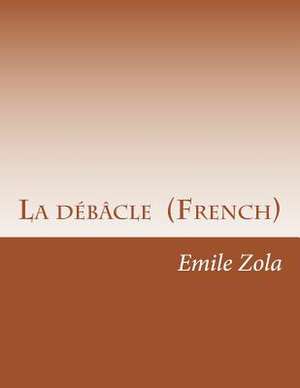 La Debacle (French) de Emile Zola