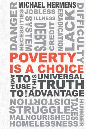 Poverty Is a Choice de Michael Hermens