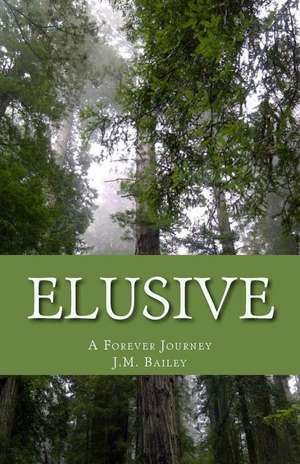 Elusive de J. M. Bailey