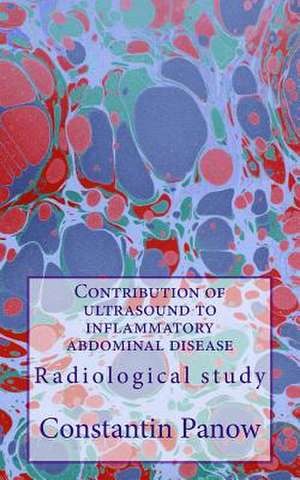 Contribution of Ultrasound to Inflammatory Abdominal Disease de Constantin Panow