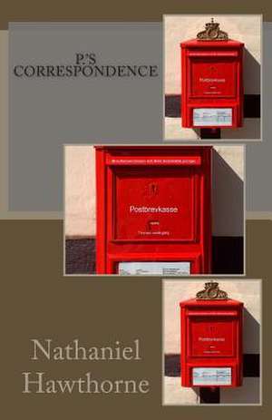 P.'s Correspondence de Nathaniel Hawthorne