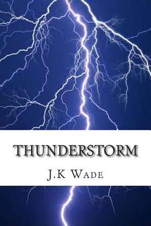 Thunderstorm de J. K. Wade