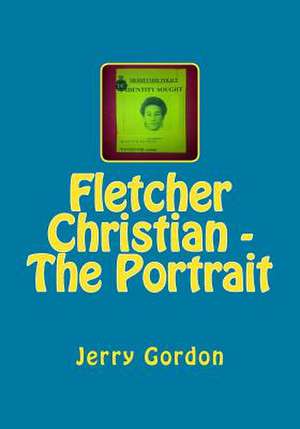 Fletcher Christian - The Portrait de Jerry Gordon