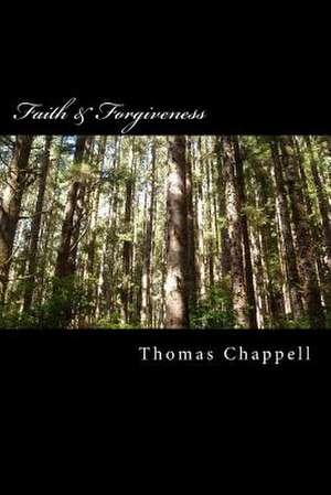 Faith & Forgiveness de Tom Chappell