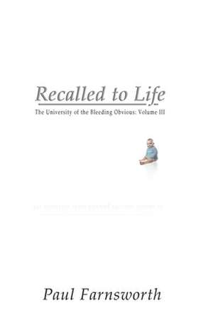 Recalled to Life de Paul Farnsworth