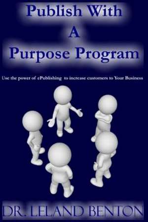 Publish with a Purpose Program de Leland Benton