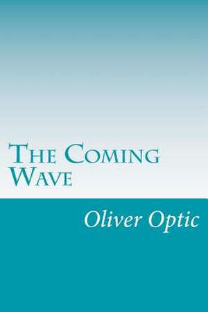 The Coming Wave de Optic, Oliver