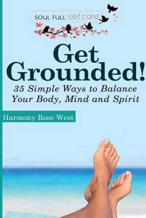 Get Grounded! de Harmony Rose West