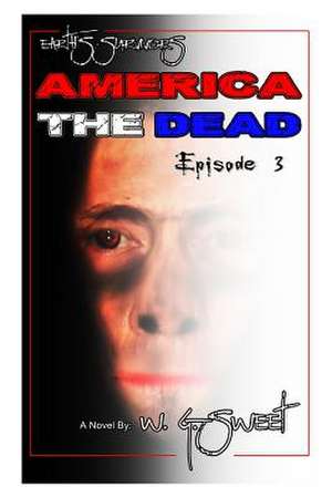 Earth's Survivors America the Dead Book Three de W. G. Sweet