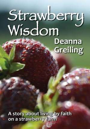 Strawberry Wisdom de Deanna M. Greiling