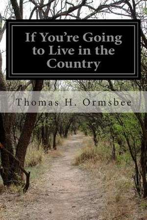 If You're Going to Live in the Country de Thomas H. Ormsbee