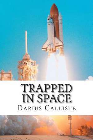 Trapped in Space de Darius J. Calliste