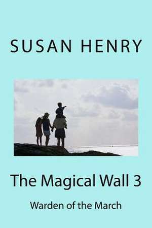 The Magical Wall 3 de Mrs Susan D. Henry