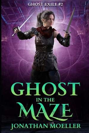 Ghost in the Maze de Jonathan Moeller