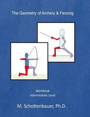 The Geometry of Archery & Fencing de M. Schottenbauer