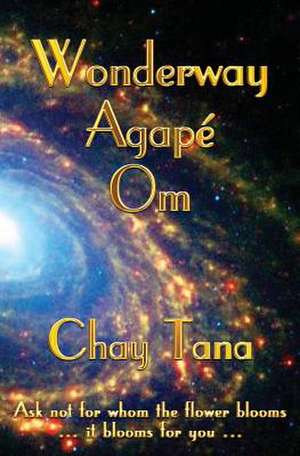 Wonderway Agape Om de Chay Tana