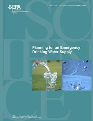 Planning for an Emergency Drinking Water Supply de U. S. Environmental Protection Agency