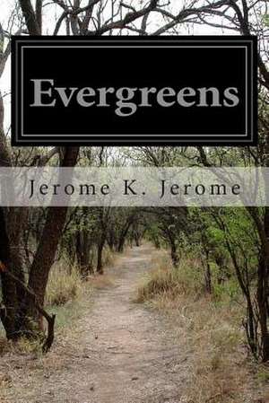 Evergreens de Jerome K. Jerome