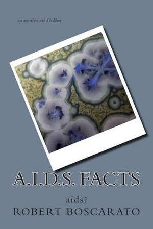 A.I.D.S. Facts de MR Robert K. Boscarato