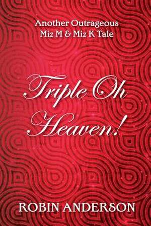 Triple Oh Heaven! de MR Robin Anderson