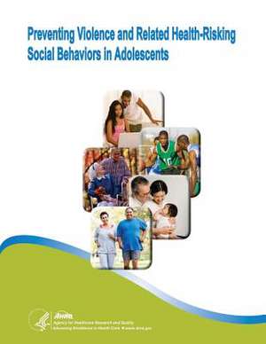 Preventing Violence and Related Health-Risking Social Behaviors in Adolescents de U. S. Department of Heal Human Services