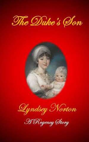 The Duke's Son de Lyndsey Norton