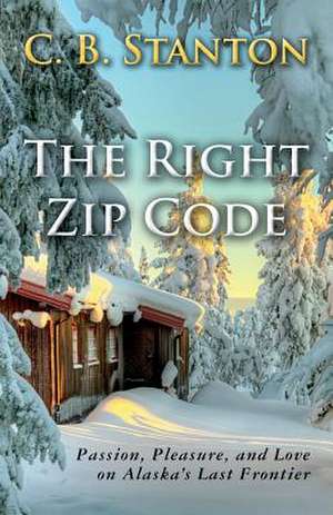 The Right Zip Code de C. B. Stanton