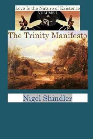 The Trinity Manifesto de Nigel Shindler